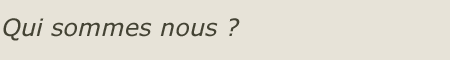 Qui sommes nous ?